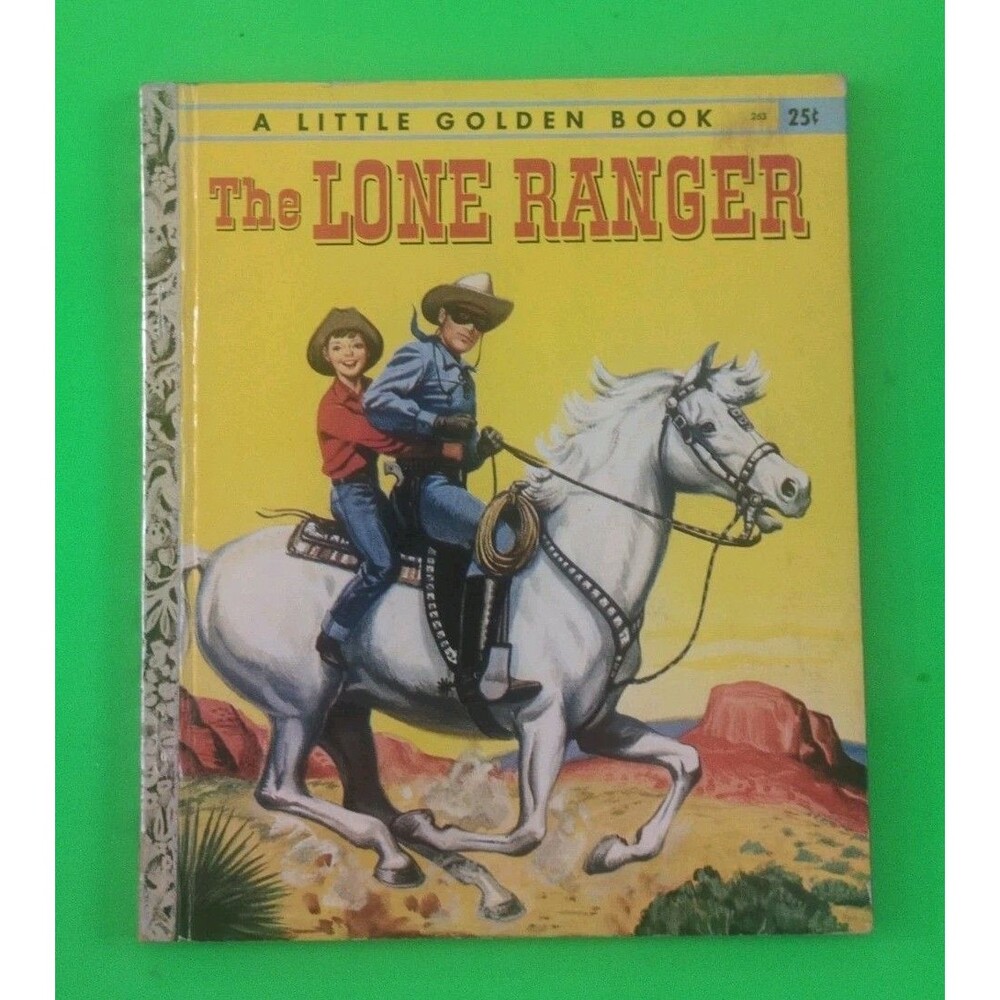 The Lone Ranger A Little Golden Book 263 Vintage 25 Cent "A" Edition 1956